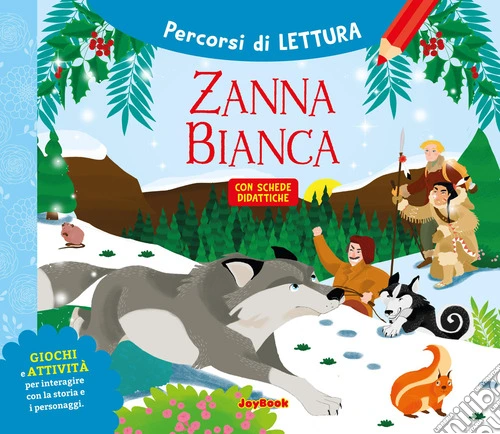 Zanna Bianca. Ediz. a colori