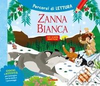 Zanna Bianca. Ediz. a colori libro