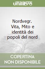 Nordvegr. Vita, Mito e identità dei popoli del nord libro