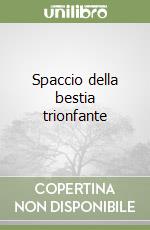 Spaccio della bestia trionfante libro