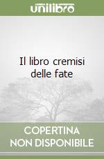 Il libro cremisi delle fate libro