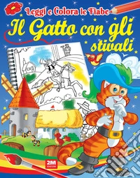 Il gatto con gli stivali. Ediz. illustrata libro