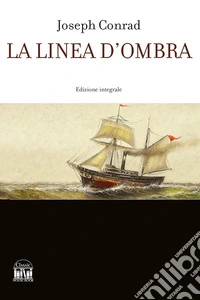 La linea d'ombra. Una confessione
