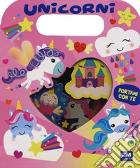 Unicorni. Portami con te. Ediz. a colori libro