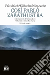 Così parlò Zarathustra. Ediz. integrale libro