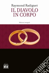 Il diavolo in corpo. Ediz. integrale libro