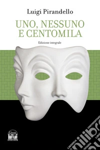 Uno, nessuno e centomila