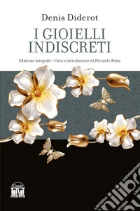 I gioielli indiscreti. Ediz. integrale libro