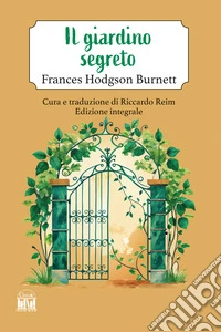Il giardino segreto. Ediz. integrale libro
