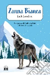 Zanna Bianca. Ediz. integrale libro