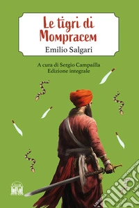 Le tigri di Mompracem. Ediz. integrale libro