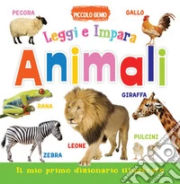 Animali. Leggi e impara. Il mio primo dizionario. Libro sagomato in EVA. Ediz. a colori libro