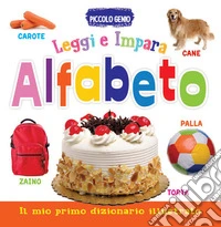 Alfabeto. Leggi e impara. Il mio primo dizionario. Libro sagomato in EVA. Ediz. a colori libro