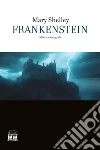 Frankenstein. Ediz. integrale libro
