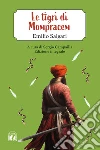 Le tigri di Mompracem. Ediz. integrale libro