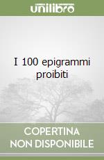 I 100 epigrammi proibiti libro