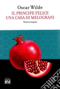 Il principe felice. Ediz. integrale