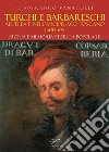 Turchi e barbareschi all'Elba e nell'arcipelago toscano 1501-1595. Storia e memoria storica popolare libro