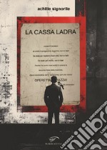 La cassa ladra libro