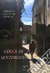 Gocce di sentimento libro di Castellini Zanella Gabriella