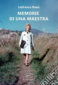 Memorie di una maestra libro