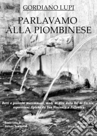 Parlavamo alla piombinese libro