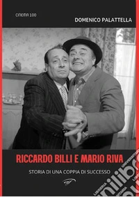 Riccardo Billi e Mario Riva. Storia di una coppia di successo libro