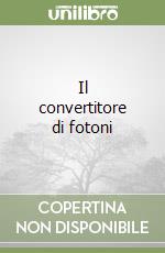 Il convertitore di fotoni