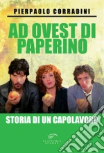 Ad ovest di Paperino. Storia di un capolavoro libro