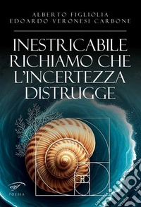 Inestricabile richiamo che l'incertezza distrugge libro