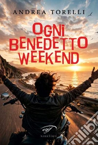 Ogni benedetto weekend libro