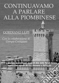 Continuavamo a parlare alla piombinese libro