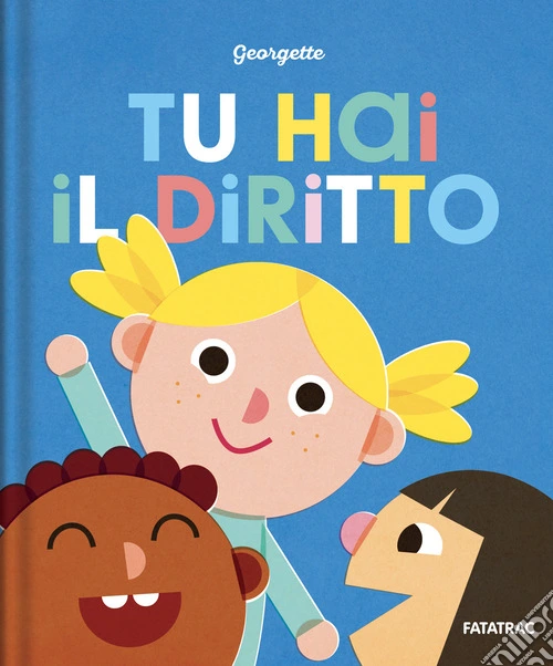 Tu hai il diritto. Ediz. a colori