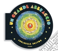 Un grande abbraccio. Ediz. a colori libro