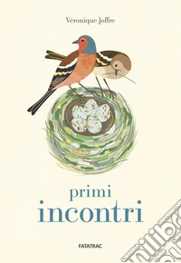 Primi incontri. Ediz. a colori libro