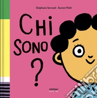 Chi sono? Ediz. illustrata libro