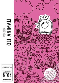 Colora gli animali. Coloriage. Ediz. a colori libro