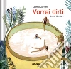 Vorrei dirti. Ediz. a colori libro