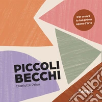 Piccoli becchi. Ediz. a colori