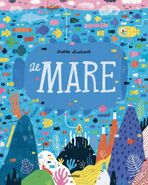 Il mare. Ediz. a colori