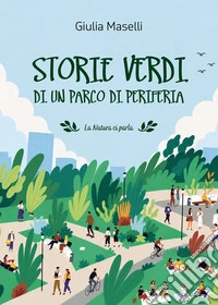Storie verdi di un parco di periferia libro