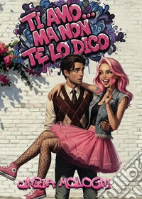 Ti amo... ma non te lo dico libro