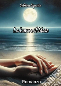 La luna e il mare libro