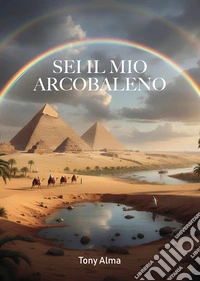 Sei il mio arcobaleno libro