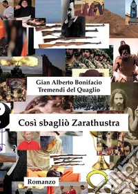 Così sbagliò Zarathustra libro