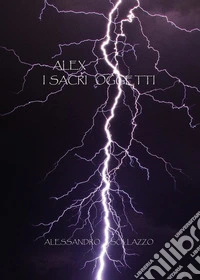 Alex. I sacri oggetti libro