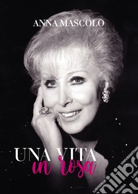 Una vita in rosa