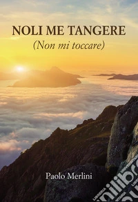 Noli me tangere. (Non mi toccare) libro