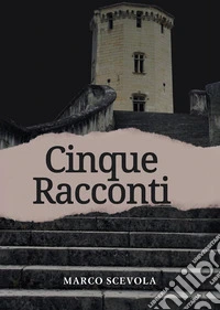 Cinque racconti libro