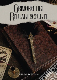 Grimorio dei rituali occulti libro